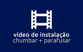 Vídeo de Instalação - Chumbar + Parafusar